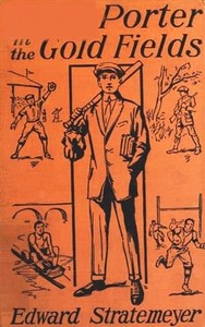 Cover of Dave Porter in the Gold Fields; Or, The Search for the Landslide Mine — Key Ideas to Explore
