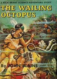 Cover of The Wailing Octopus: A Rick Brant Science-Adventure Story — A Reader’s Guide
