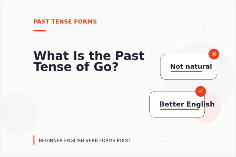 What Is the Past Tense of Go? What Is the Past Tense of Go?