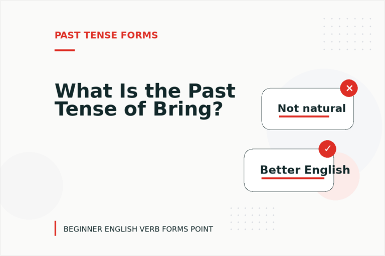 What Is the Past Tense of Bring? What Is the Past Tense of Bring?