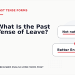 What Is the Past Tense of Leave?
