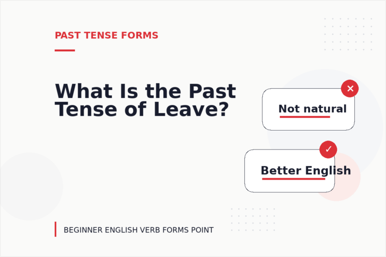 What Is the Past Tense of Leave? What Is the Past Tense of Leave?