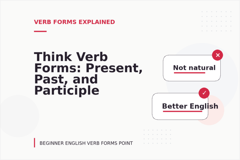 Think Verb Forms: Present, Past, and Participle Think Verb Forms: Present, Past, and Participle