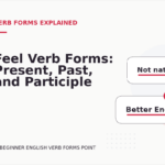 Feel Verb Forms: Present, Past, and Participle