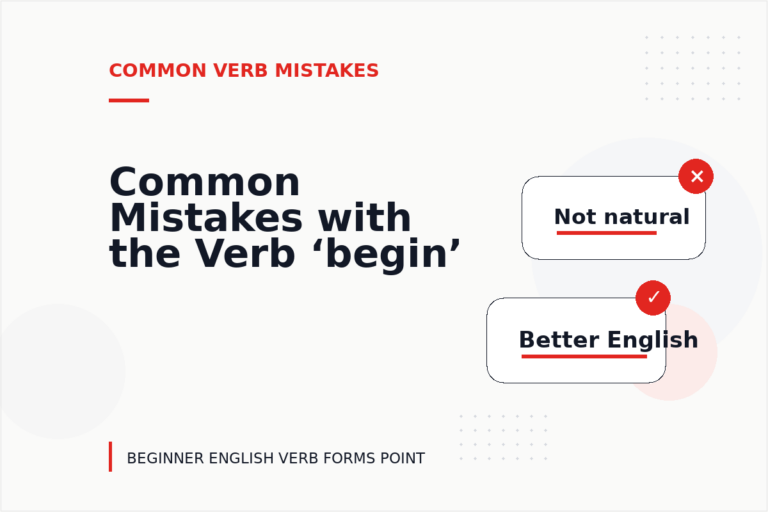 Common Mistakes with the Verb ‘begin’ Common Mistakes with the Verb ‘begin’