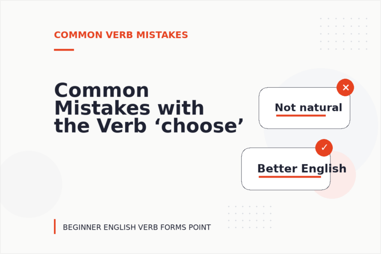Common Mistakes with the Verb ‘choose’ Common Mistakes with the Verb ‘choose’
