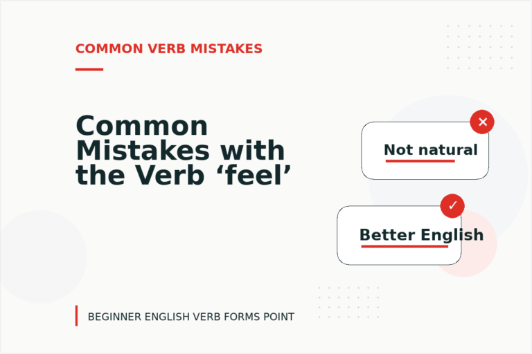 Common Mistakes with the Verb ‘feel’ Common Mistakes with the Verb ‘feel’